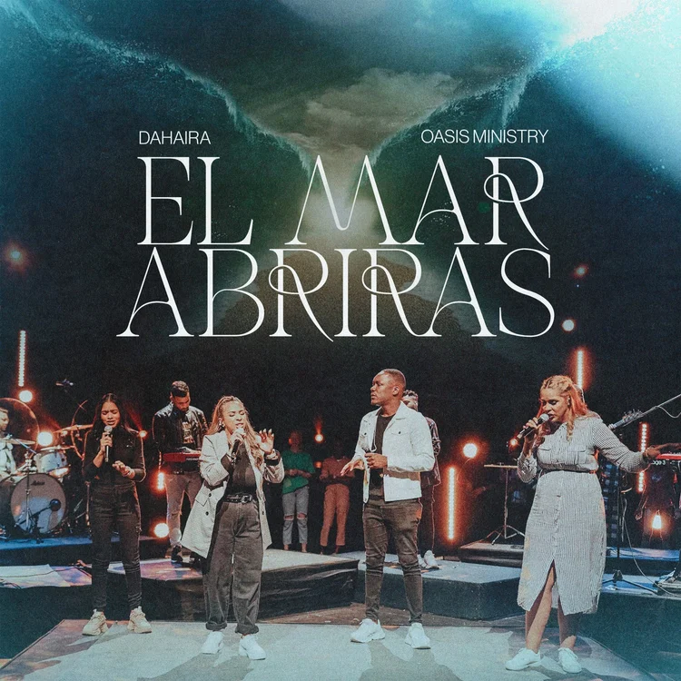 El Mar Abrirás — Dahaira x Oasis Ministry