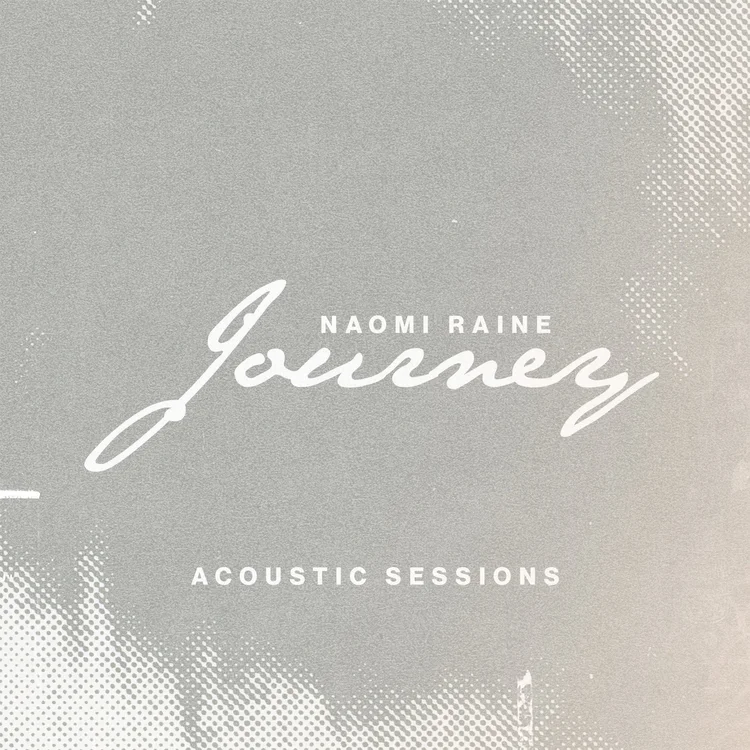 Journey Acoustic — Naomi Raine